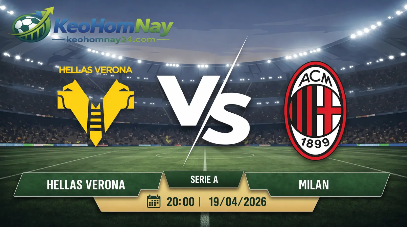 Nhận định Hellas Verona vs Milan: Áp lực sinh tồn đối đầu bản lĩnh của đội khách